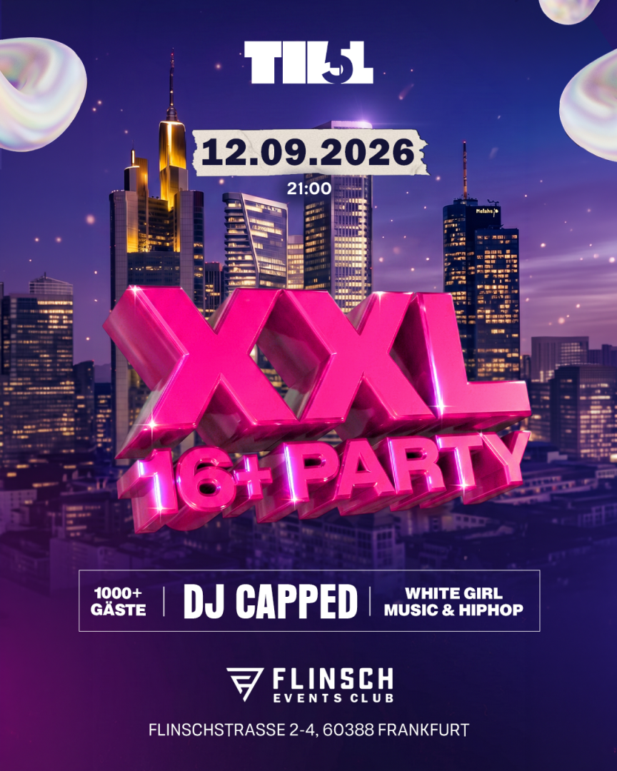 XXL 16+ Party Frankfurt von TILL5 | Flinsch Events Club
