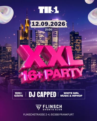 XXL 16+ Party Frankfurt von TILL5 | Flinsch Events Club